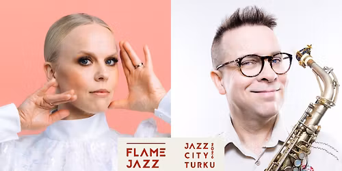 Flame Jazz: Aili Ikonen & Jukka Perko \u2013 Klasstet