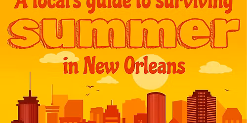 Surviving Summer in New Orleans