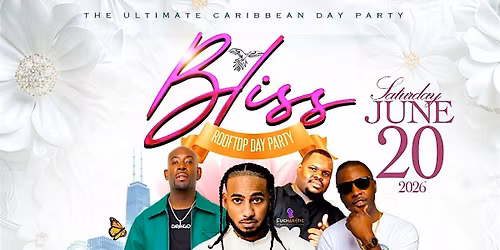 BLISS Caribbean Rooftop Day Party: CHI PARTY WEEKEND 2026