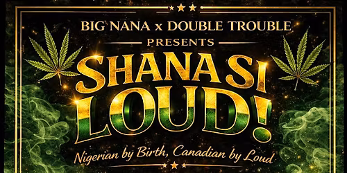 SHANA SI LOUD!