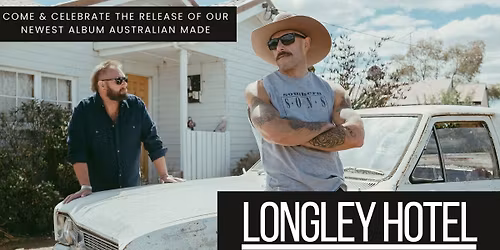 SOLD OUT!!!! The Wolfe Brothers - AUSTRALIAN MADE 2025 @ THE LONGLEY