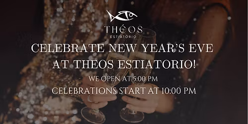 New Year\u2019s Eve Celebration at Theos Estiatorio \ud83c\udf89