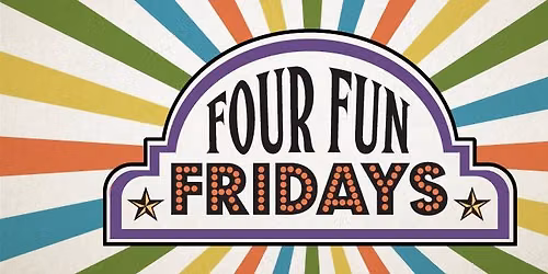 Four Fun Fridays - 21 August 2026