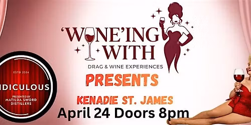 WINE'ING WITH presents KENADIE ST. JAMES @ Ridiculous