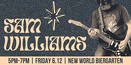Sam Williams @ New World Biergarten 06\/12\/26