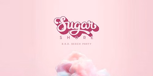 Pride Fest 2026: Sugar Shore \u2013 B. A. D. Beach Party.