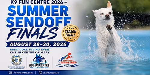 K9 Fun Centre 2026 – Summer Sendoff Finals