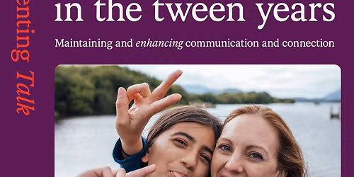 Staying Connected in the tween years - Free Event