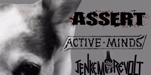 Assert, Active Minds, Jenkem Revolt and Tempersflare