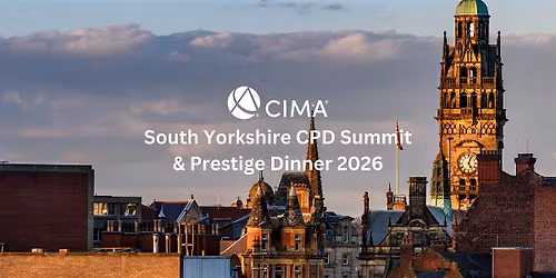 CIMA South Yorkshire CPD Summit & Prestige Dinner 2026