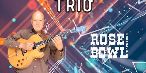 Larry Gray Trio \ud83c\udf39 Wednesday Jazz Happy Hour \ud83c\udf7b The Rose Bowl Tavern