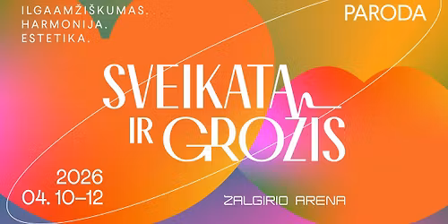 Paroda \u201eSveikata ir gro\u017eis 2026"