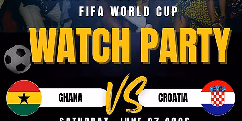 DMV Ewes Fifa World Cup Ghana vs Croatia Watch Party