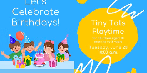 Tiny Tots Playtime - Let's Celebrate Birthdays!