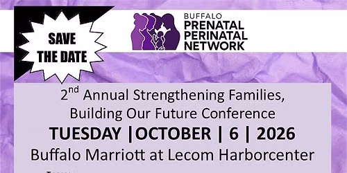 2nd Annual Strengthening Families, Building Our Future Conference