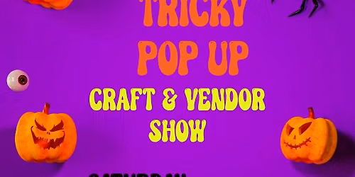 It's A Tricky Pop Up Craft & Vendor Show