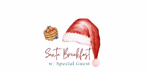 Breakfast with Santa & a Special Guest