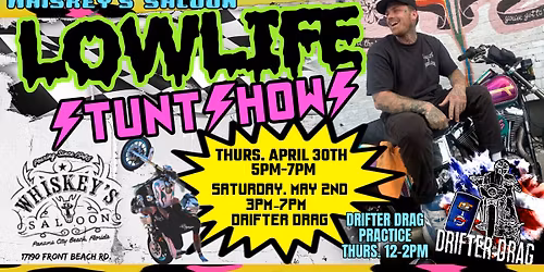 LOW LIFE STUNTS & DRIFTER DRAG SHOWS AT WHISKEY'S SALOON