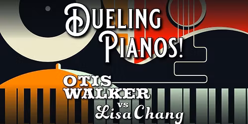 Stovehouse Dueling Pianos: Otis Walker vs. Lisa Chang