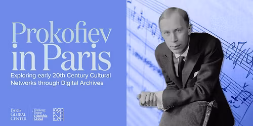 Prokofiev in Paris: Exploring early 20th Century Cultural Networks