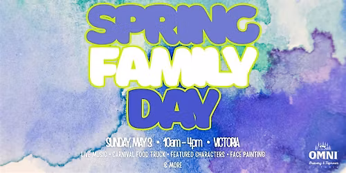 Spring Family Day at OMNI - Victoria