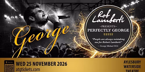 Aylesbury Waterside Theatre - Rob Lamberti Presents Perfectly George