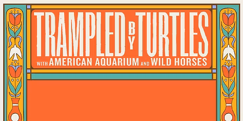 Trampled by Turtles with Wild Horses