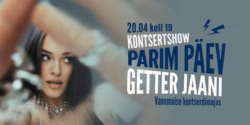 E STuudio ja Getter Jaani kontsertshow \u201eParim p\u00e4ev\u201d