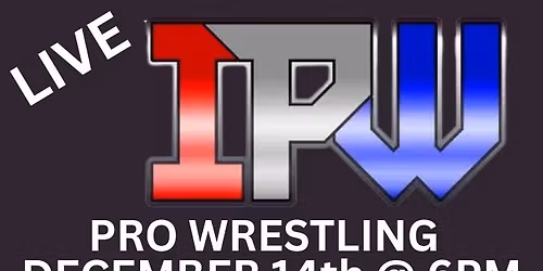 Independence Pro Wrestling-LIVE!