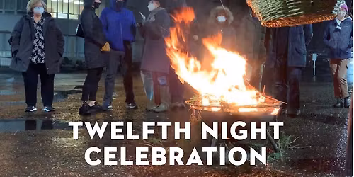 Burning of the Greens -- 12th Night Celebration