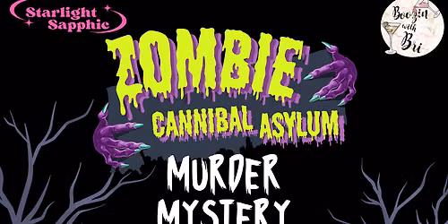 Starlight Sapphic: Zombie Cannibal Asylum Murder Mystery Party & Scavenger Hunt