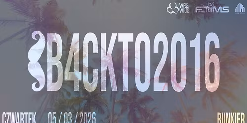 #B4CKTO2016 \u2013 impreza posesyjna \ud83d\ude4a\ud83d\ude49\ud83d\ude48