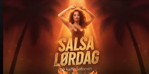 Saturdays Salsa & Bachata at Kaffesalonen 