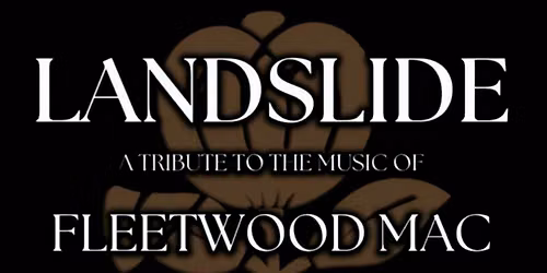 LANDSLIDE - A TRIBUTE TO FLEETWOOD MAC