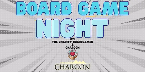 Board Game Night with The Charity Boardgamer & CharCon
