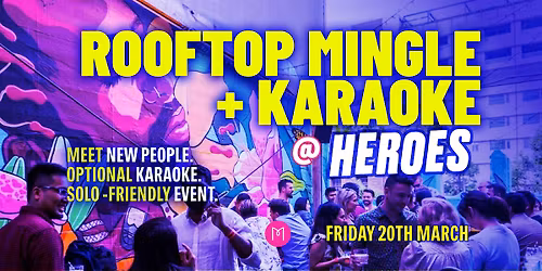 HEROES Rooftop Mingle + Karaoke Night