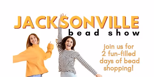 JACKSONVILLE BEAD SHOW