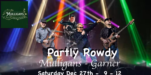 Get Partly Rowdy Sat Dec 27th at Mulligans