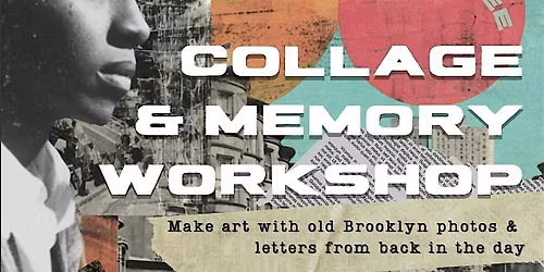 Collage and Memory Workshop with Archival Brooklyn Photos