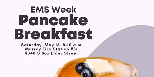 EMS week Pancake Breakfast with your local Firefighters 