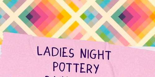 Ladies Night Pottery Paint & Sip (Adult) BYOW