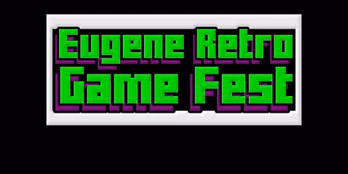Eugene Retro Game Fest 2027 SAVE THE DATE