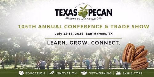 TPGA 105th Annual Conference & Trade Show, Texas Pecan Growers Association