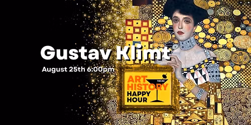 Art History Happy Hour: Gustav Klimt