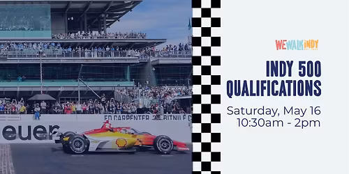 We Walk Indy: Indy 500 Qualifications Group Outing