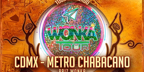 N\u00f3madas \u2728 Tour Chabacano \u2728 Wonka Tour