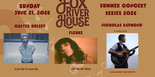 Sunday Funday at Fox River House with Carter Husley, Fleuke and Nicholas Raymond