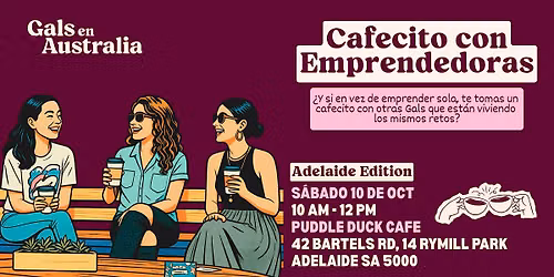 Cafecito con Emprendedoras - Adelaide Edition