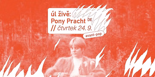 \u00fal \u017eiv\u011b: Pony Pracht (avant-pop \/ DE )