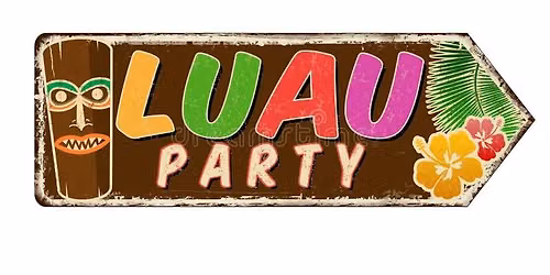 26th Annual LUAU Party 2026 - RSVP and Save the Date!!
